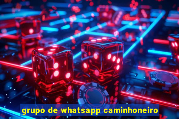 grupo de whatsapp caminhoneiro